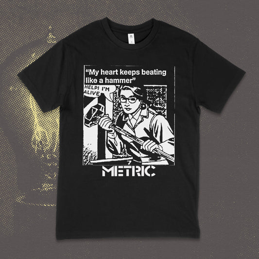 My Heart Keeps Beating Like a Hammer Metric T-shirt