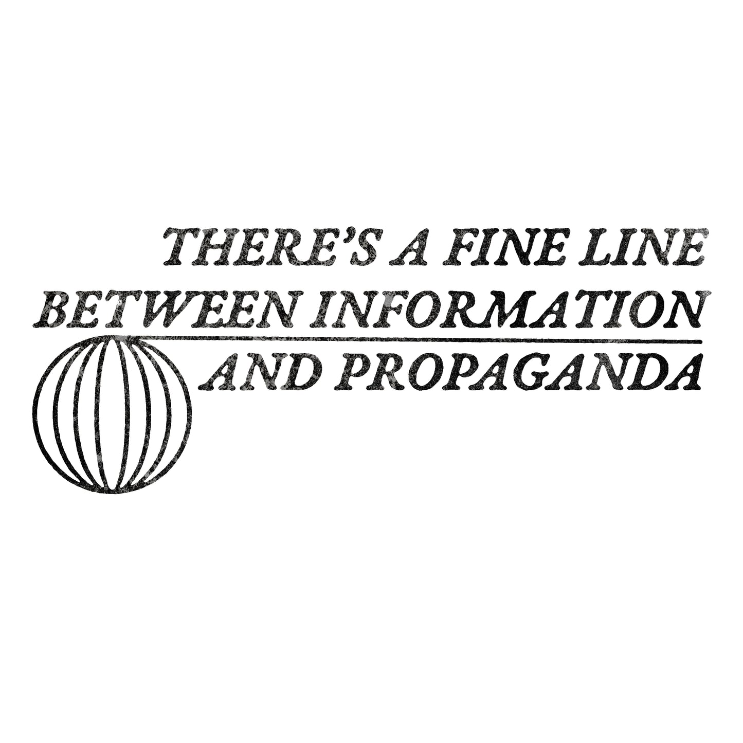 There’s A Fine Line Between Information and Propaganda Jenny Holzer Truism T-shirt